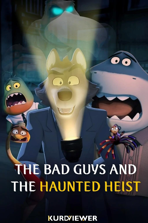 The Bad Guys: Haunted Heist