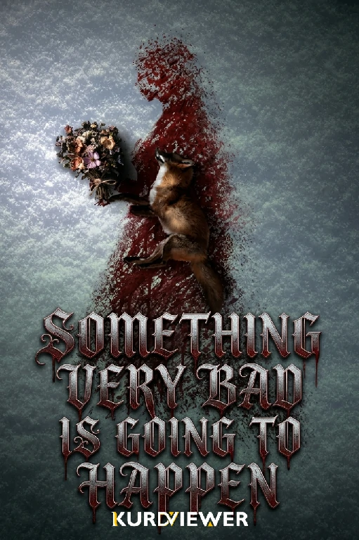 Something Very Bad Is Going to Happen